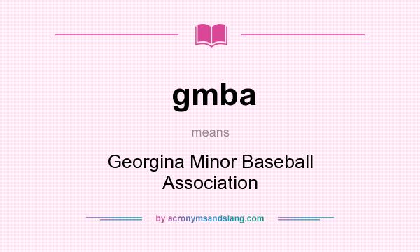 What does gmba mean? It stands for Georgina Minor Baseball Association