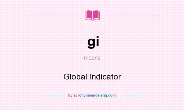 What does gi mean? It stands for Global Indicator