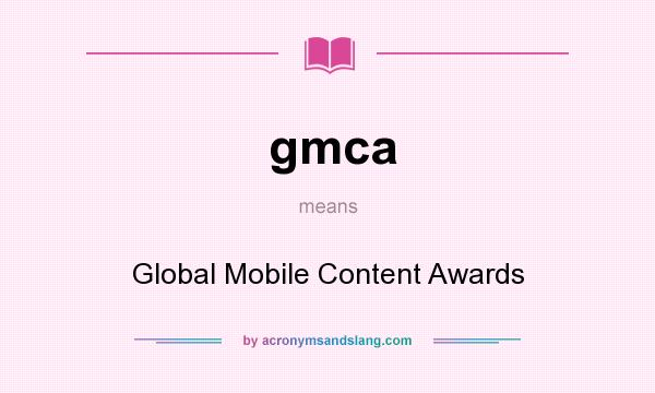 What does gmca mean? It stands for Global Mobile Content Awards