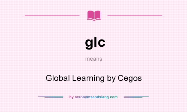 What does glc mean? It stands for Global Learning by Cegos
