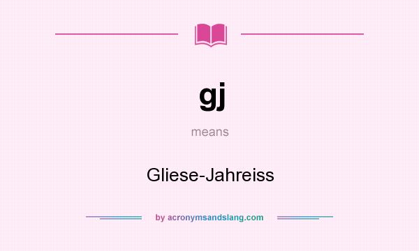What does gj mean? It stands for Gliese-Jahreiss