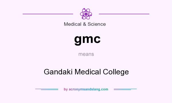 What does gmc mean? It stands for Gandaki Medical College