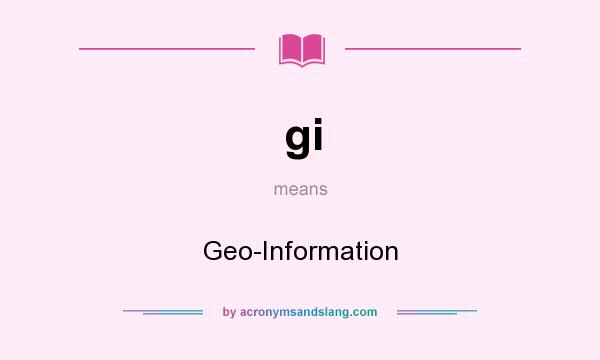 What does gi mean? It stands for Geo-Information