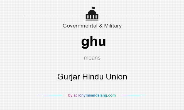 What does ghu mean? It stands for Gurjar Hindu Union
