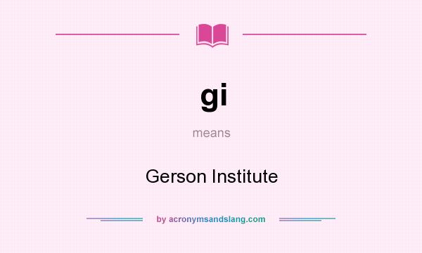 What does gi mean? It stands for Gerson Institute