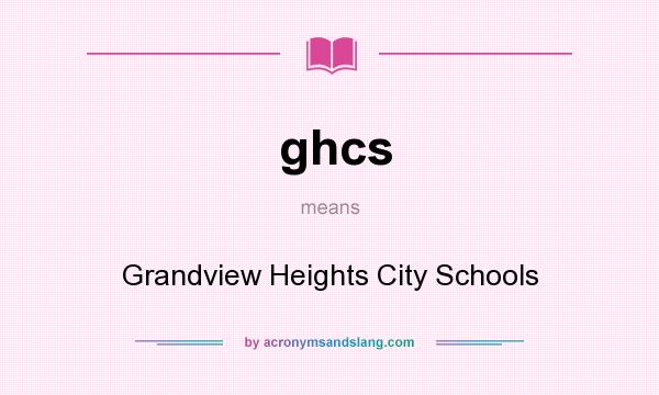 What does ghcs mean? It stands for Grandview Heights City Schools
