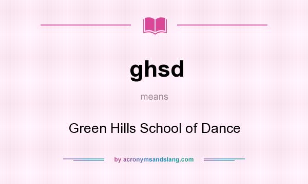 What does ghsd mean? It stands for Green Hills School of Dance