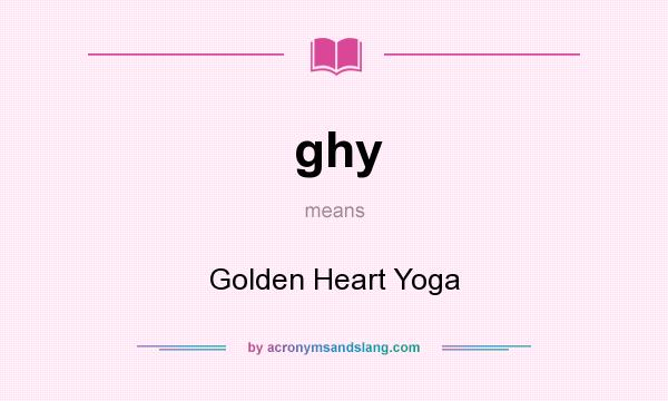 What does ghy mean? It stands for Golden Heart Yoga