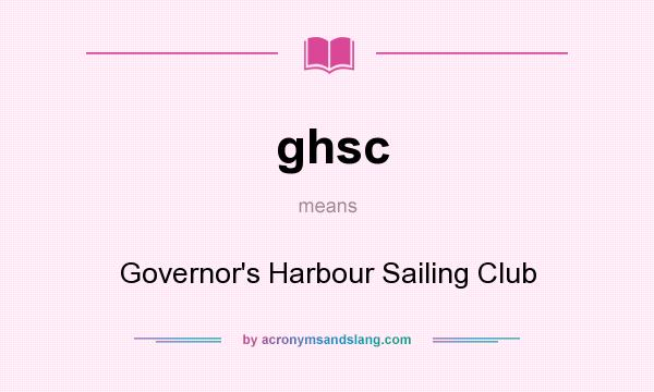 What does ghsc mean? It stands for Governor`s Harbour Sailing Club