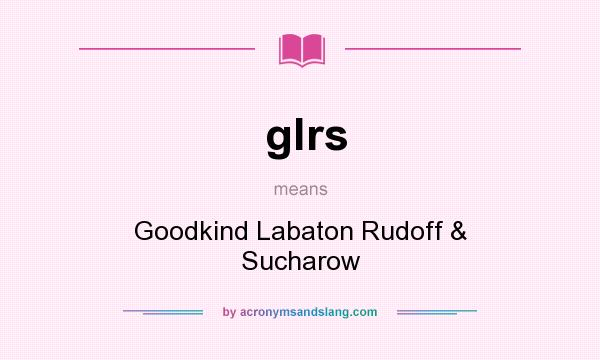 What does glrs mean? It stands for Goodkind Labaton Rudoff & Sucharow