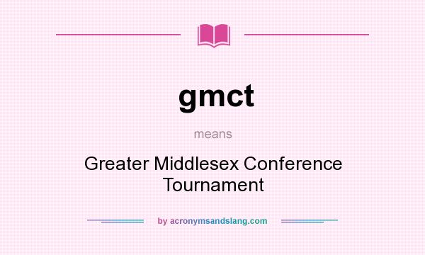 What does gmct mean? It stands for Greater Middlesex Conference Tournament