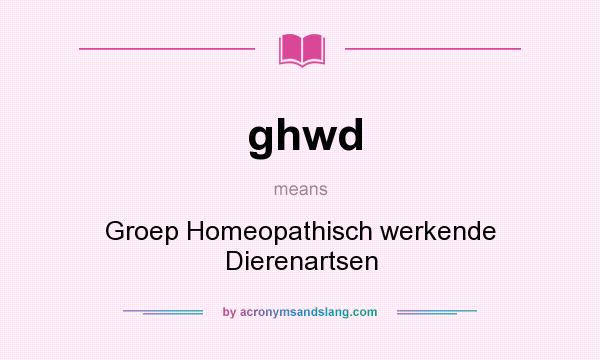 What does ghwd mean? It stands for Groep Homeopathisch werkende Dierenartsen