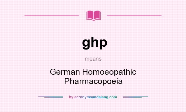 What does ghp mean? It stands for German Homoeopathic Pharmacopoeia