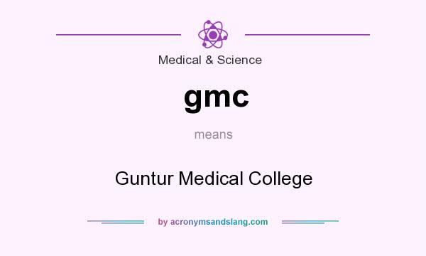 What does gmc mean? It stands for Guntur Medical College