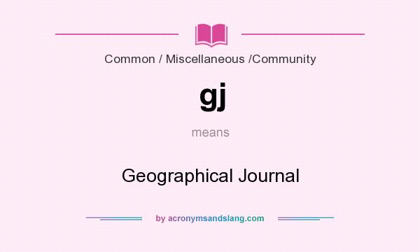What does gj mean? It stands for Geographical Journal