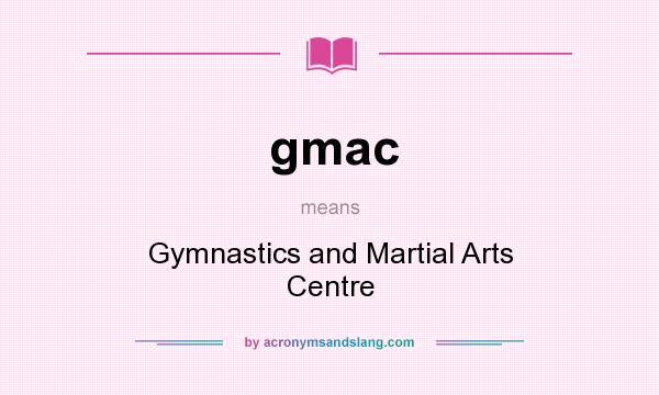 What does gmac mean? It stands for Gymnastics and Martial Arts Centre