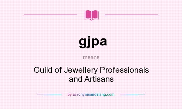 What does gjpa mean? It stands for Guild of Jewellery Professionals and Artisans