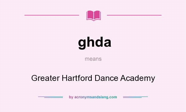 What does ghda mean? It stands for Greater Hartford Dance Academy