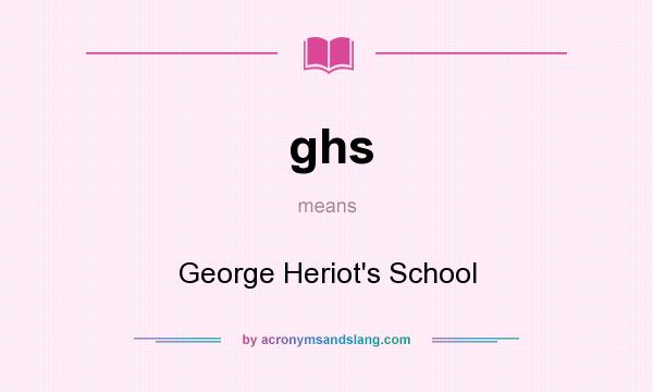 What does ghs mean? It stands for George Heriot`s School