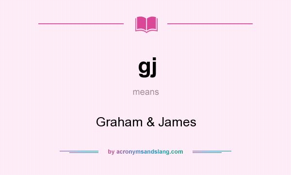 What does gj mean? It stands for Graham & James