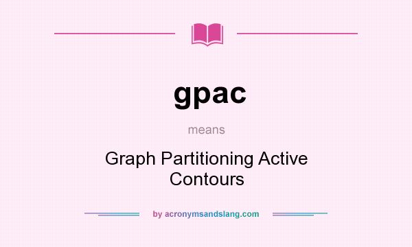 What does gpac mean? It stands for Graph Partitioning Active Contours