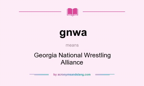 What does gnwa mean? It stands for Georgia National Wrestling Alliance