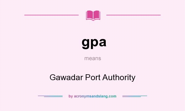 What does gpa mean? It stands for Gawadar Port Authority