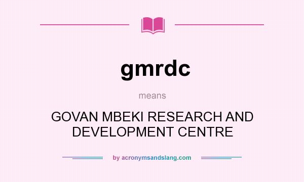 What does gmrdc mean? It stands for GOVAN MBEKI RESEARCH AND DEVELOPMENT CENTRE