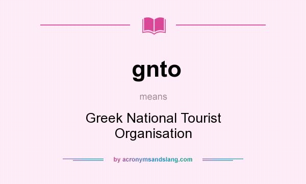 What does gnto mean? It stands for Greek National Tourist Organisation