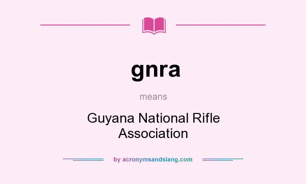 What does gnra mean? It stands for Guyana National Rifle Association