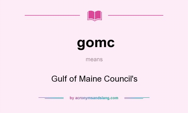 What does gomc mean? It stands for Gulf of Maine Council`s