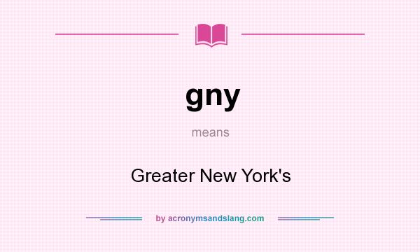 What does gny mean? It stands for Greater New York`s