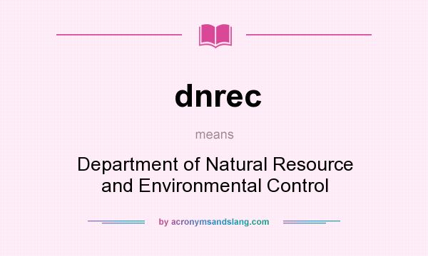 What does dnrec mean? It stands for Department of Natural Resource and Environmental Control