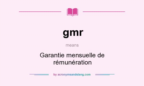 What does gmr mean? It stands for Garantie mensuelle de rémunération