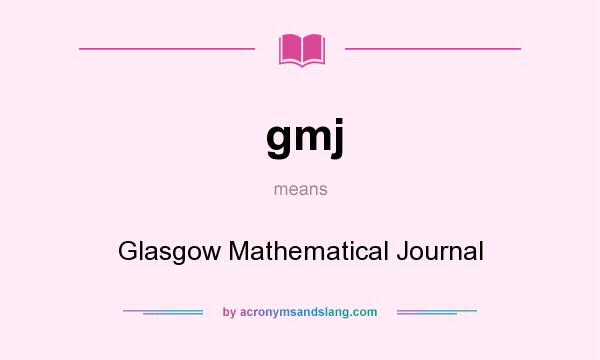 What does gmj mean? It stands for Glasgow Mathematical Journal
