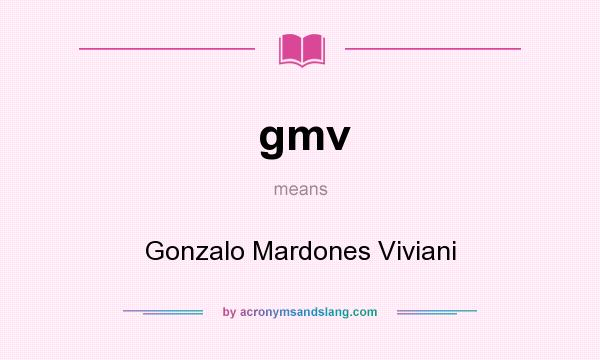 What does gmv mean? It stands for Gonzalo Mardones Viviani