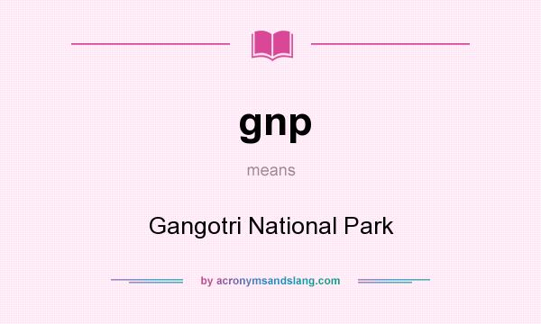What does gnp mean? It stands for Gangotri National Park