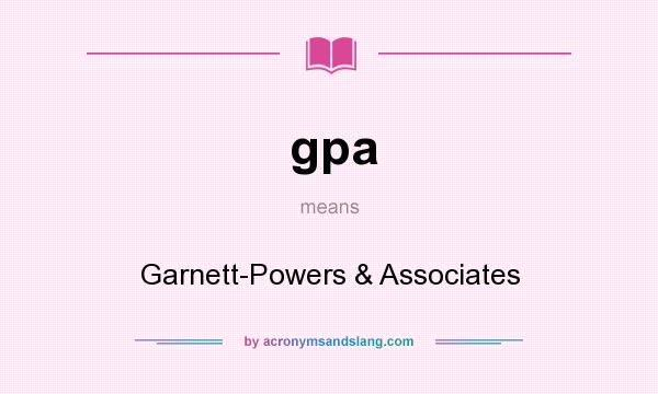 What does gpa mean? It stands for Garnett-Powers & Associates