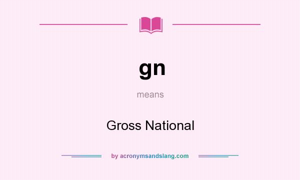 What does gn mean? It stands for Gross National