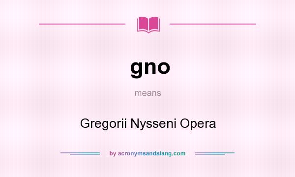What does gno mean? It stands for Gregorii Nysseni Opera