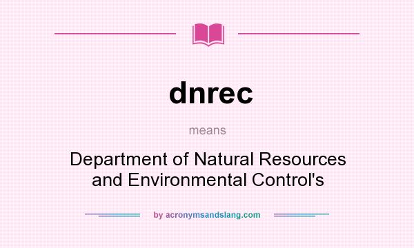 What does dnrec mean? It stands for Department of Natural Resources and Environmental Control`s