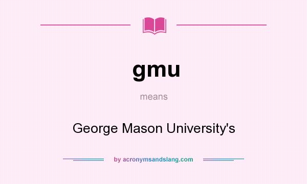 What does gmu mean? It stands for George Mason University`s