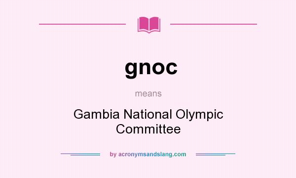 What does gnoc mean? It stands for Gambia National Olympic Committee
