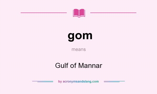 What does gom mean? It stands for Gulf of Mannar