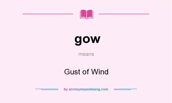 What does gow mean? It stands for Gust of Wind