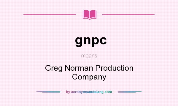 What does gnpc mean? It stands for Greg Norman Production Company