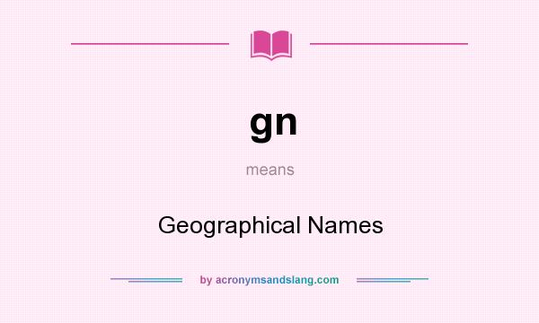 What does gn mean? It stands for Geographical Names