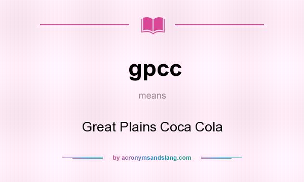 What does gpcc mean? It stands for Great Plains Coca Cola