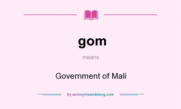 What does gom mean? It stands for Government of Mali