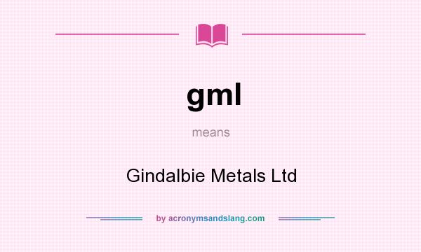 What does gml mean? It stands for Gindalbie Metals Ltd